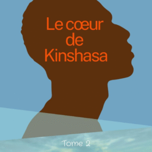 The Heart of Kinshasa Saga Volume 2: MUKOLE